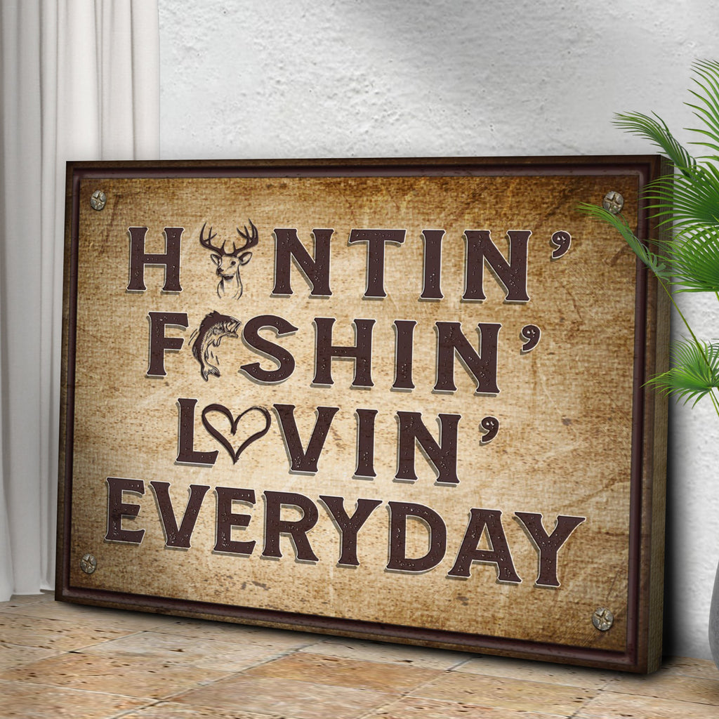 Hunting Fishing Loving Everyday Sign