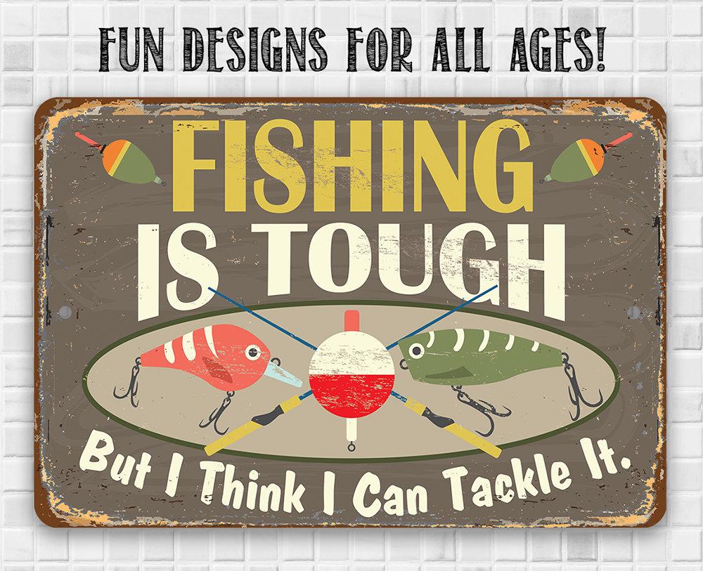 Fishing Is Tough Metal Sign - Funny Fishing Wall Decor