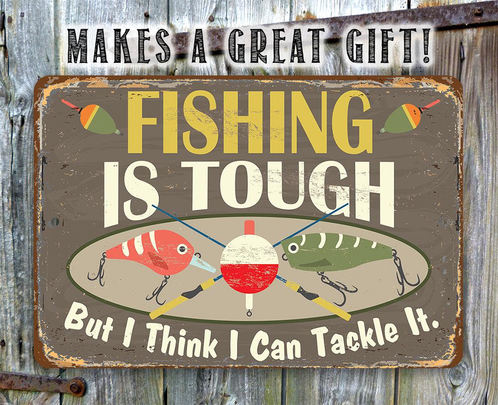 Fishing Is Tough Metal Sign - Funny Fishing Wall Decor