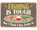 Fishing Is Tough funny metal sign