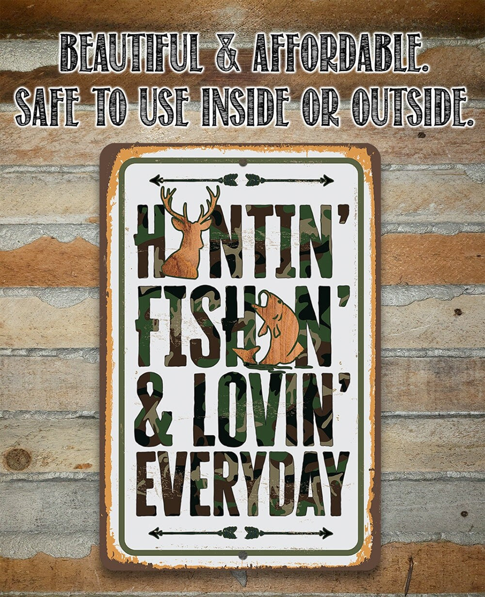 Huntin' Fishin' & Lovin' Everyday metal sign, alternate view